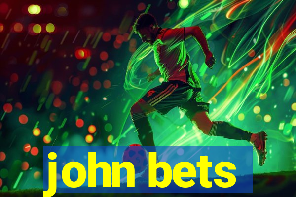 john bets